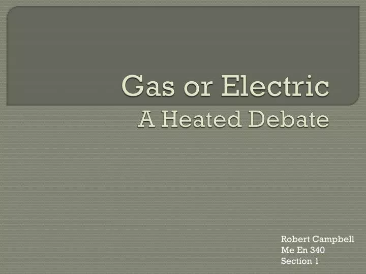 gas or electric a heated debate