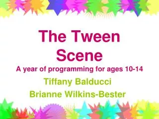 The Tween Scene A year of programming for ages 10-14