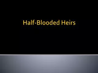 Half-Blooded Heirs