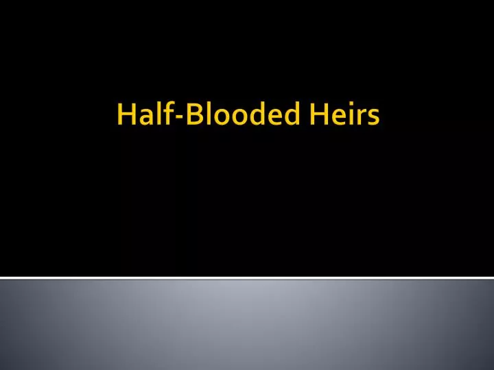 half blooded heirs