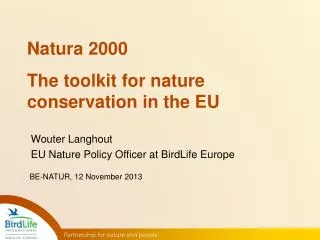 Wouter Langhout EU Nature Policy Officer at BirdLife Europe