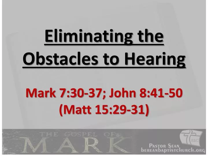 eliminating the obstacles to hearing