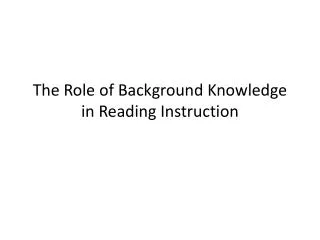 The Role of Background Knowledge in Reading Instruction
