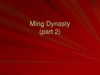 Ming Dynasty (part 2)