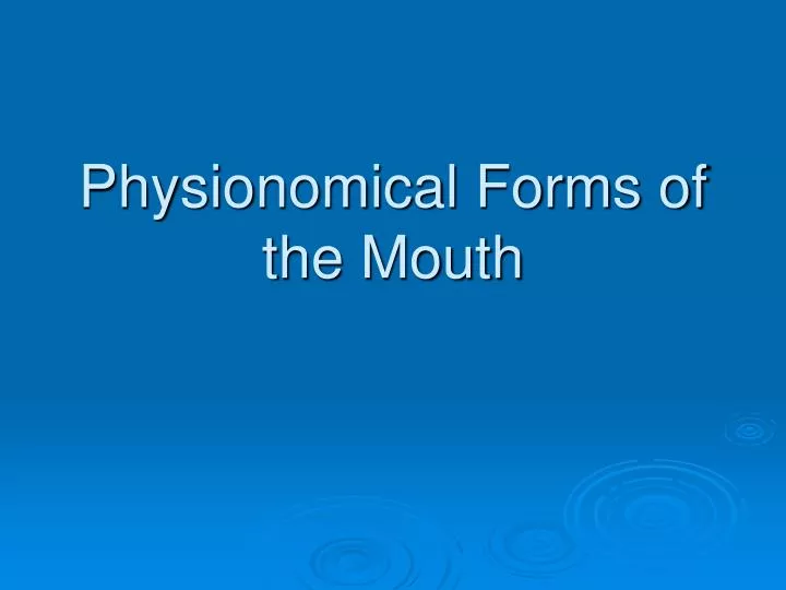 physionomical forms of the mouth