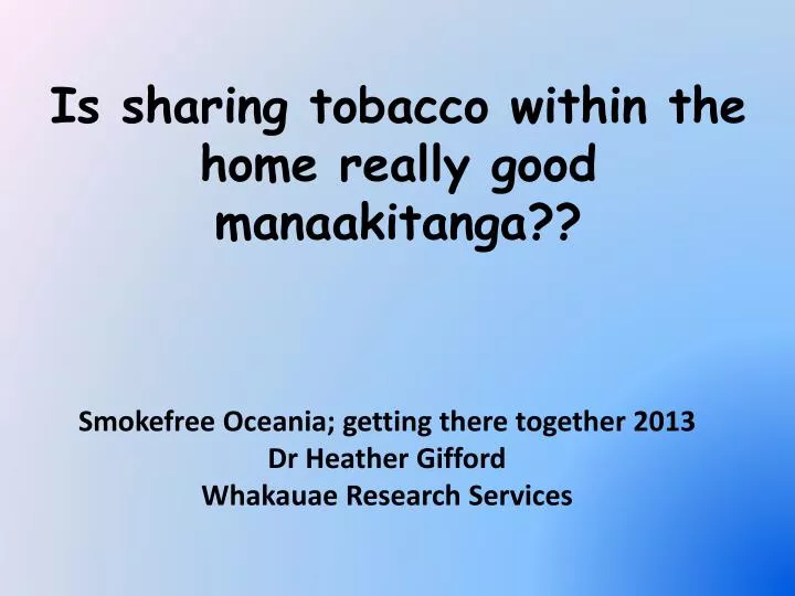 is sharing tobacco within the home really good manaakitanga