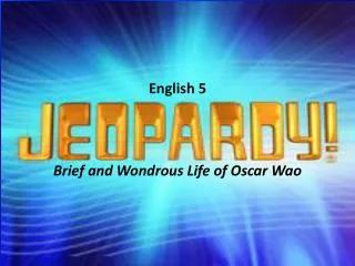 English 5 Brief and Wondrous Life of Oscar Wao