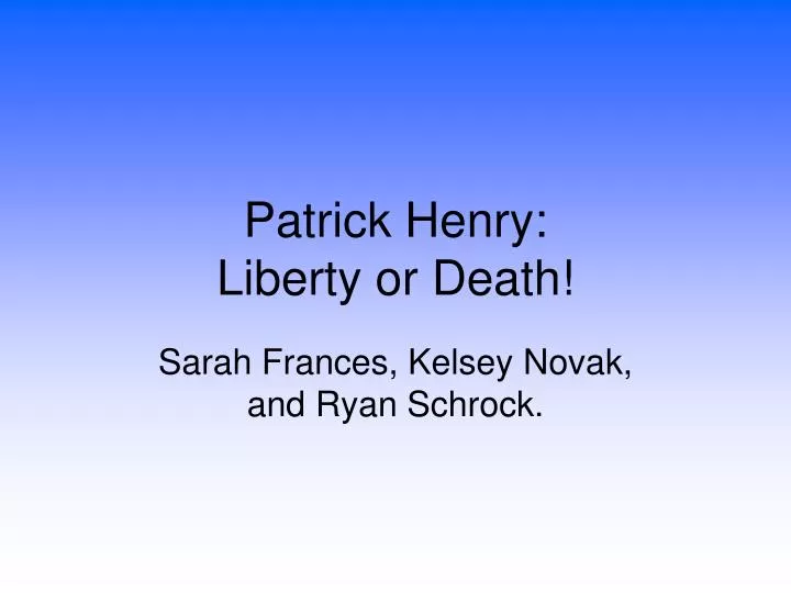 patrick henry liberty or death