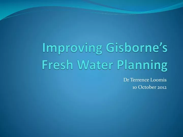 improving gisborne s fresh water planning