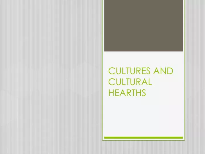 cultures and cultural hearths