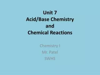 Unit 7 Acid/Base Chemistry and Chemical Reactions