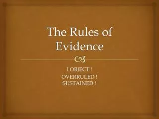 The Rules of Evidence