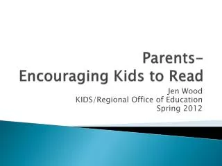 Parents- Encouraging Kids to Read