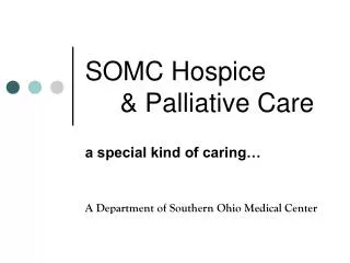 SOMC Hospice 	&amp; Palliative Care
