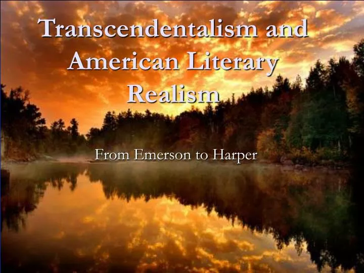 transcendentalism and american literary realism