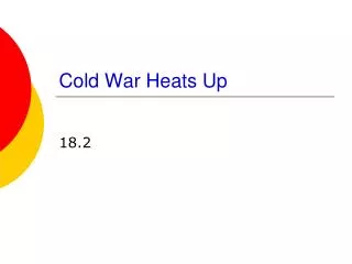 Cold War Heats Up