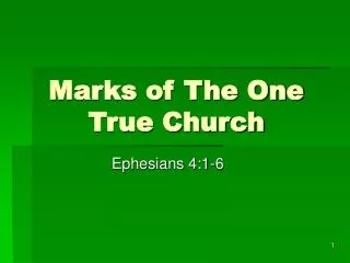 Marks of The One True Church