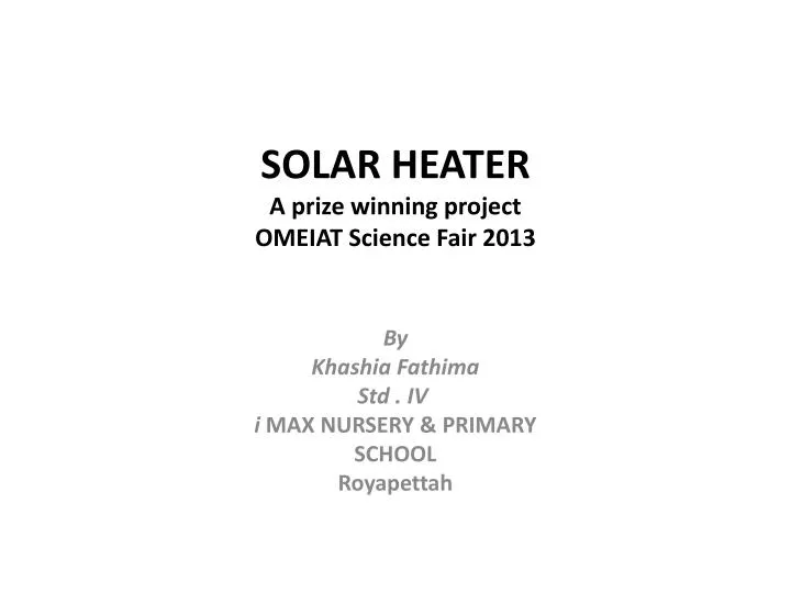 solar heater a prize winning project omeiat science fair 2013