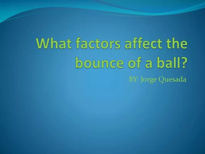 what factors affect the bounce of a ball