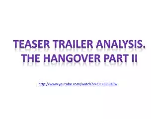 TEASER TRAILER ANALYSIS. THE HANGOVER PART II