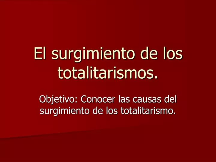 el surgimiento de los totalitarismos