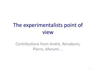 The experimentalists point of view
