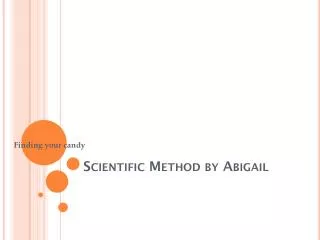 Scientific Method by Abigail