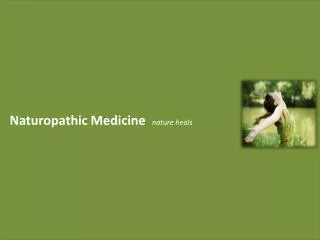 Naturopathic Medicine nature heals