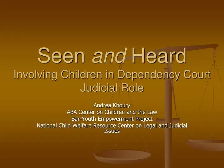 seen and heard involving children in dependency court judicial role