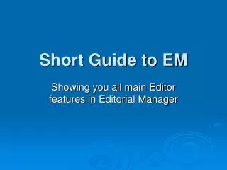 Short Guide to EM