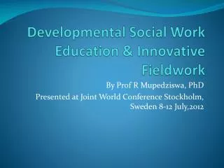 Developmental Social W ork Education &amp; Innovative Fieldwork