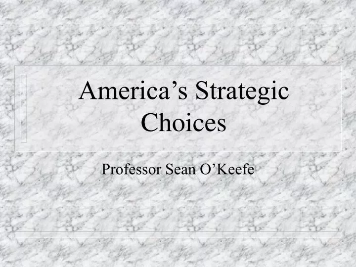 america s strategic choices