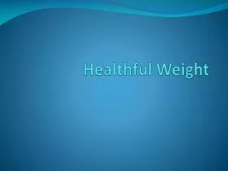 Healthful Weight