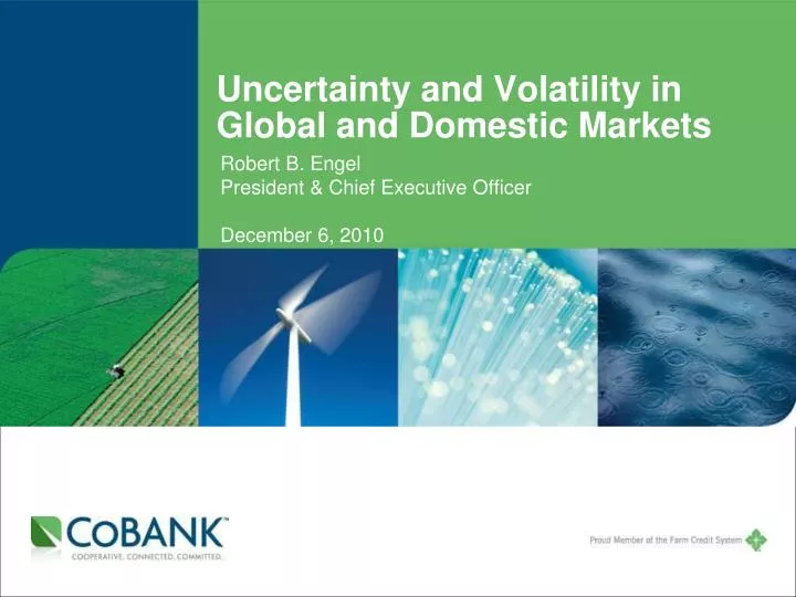 uncertainty and volatility in global and domestic markets