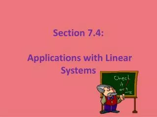 Section 7.4: Applications with Linear Systems