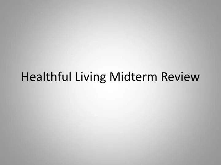healthful living midterm review