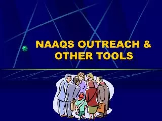 NAAQS OUTREACH &amp; OTHER TOOLS