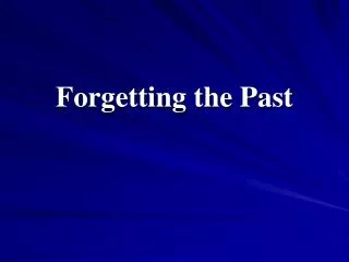 Forgetting the Past