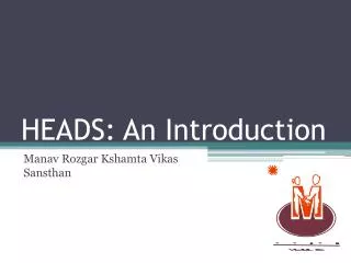 HEADS: An Introduction