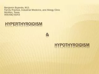 HYPERthyroidism 				 &amp; HYPOthyroidism