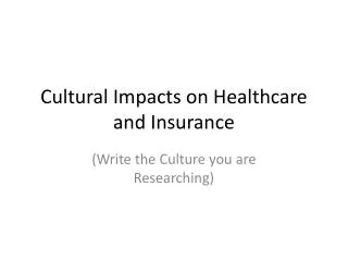 Cultural Impacts on Healthcare and Insurance