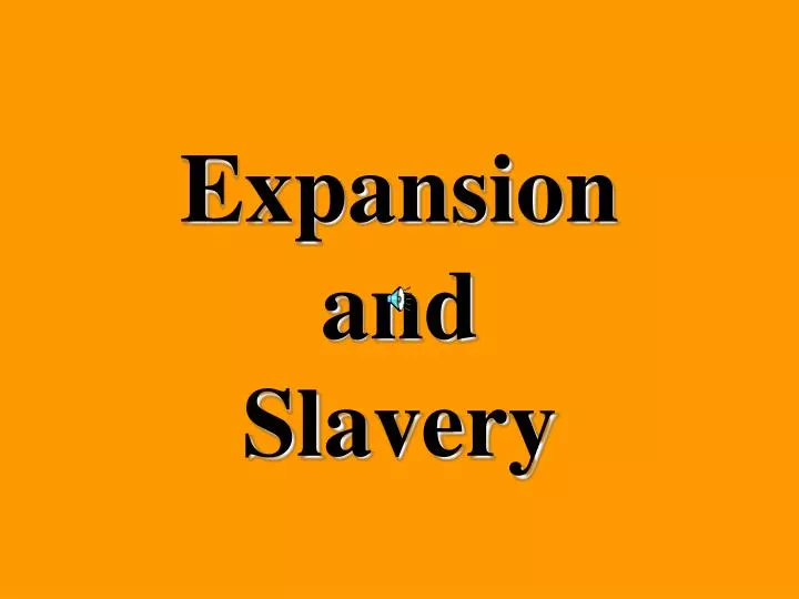 expansion and slavery