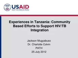 Experiences in Tanzania: Community Based Efforts to Support HIV/TB Integration