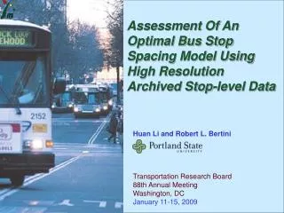 Huan Li and Robert L. Bertini Transportation Research Board 88th Annual Meeting Washington, DC