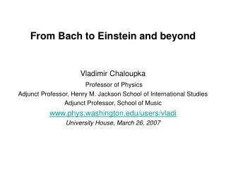 From Bach to Einstein and beyond