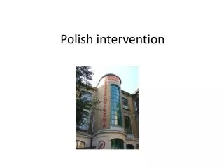 Polish intervention