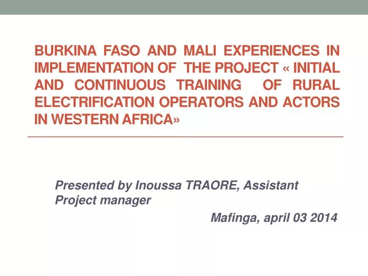 presented by inoussa traore assistant project manager mafinga april 03 2014
