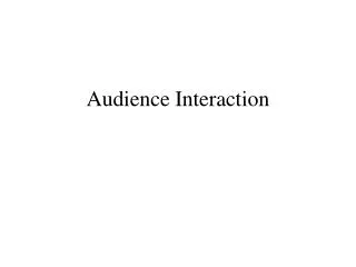 Audience Interaction