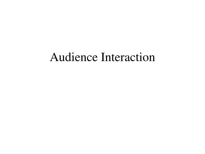 audience interaction