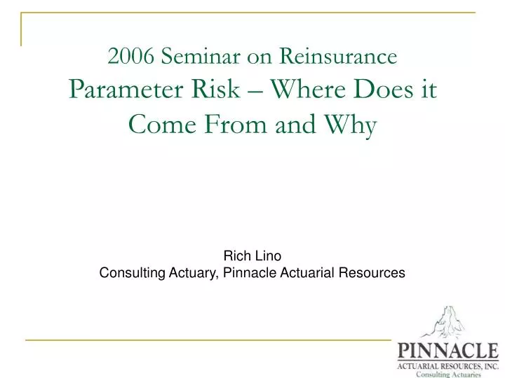 2006 seminar on reinsurance parameter risk where does it come from and why